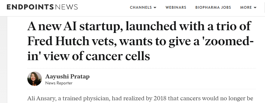 Endpoints News article with the title: "A new AI startup, launched with a trio of Fred Hutch vets, wants to give a 'zoomed-in' view of cancer cells"