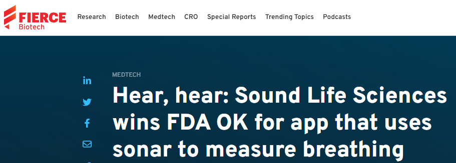 Fierce Biotech article with the title: "Hear, hear: Sound Life Sciences wins FDA OK for app that uses sonar to measure breathing"