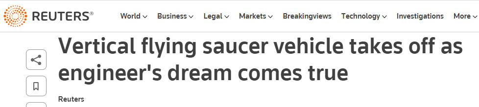Reuters article with the title: "Vertical flying saucer vehicle takes off as engineer's dream comes true" 